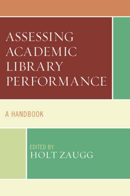 Assessing Academic Library Performance: A Handbook (Medical Library Association Books Series)