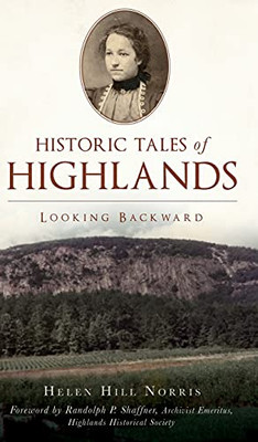 Historic Tales Of Highlands: Looking Backward