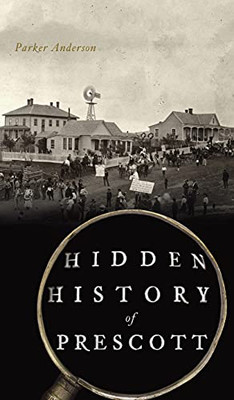 Hidden History Of Prescott