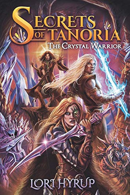 Secrets of Tanoria: The Crystal Warrior