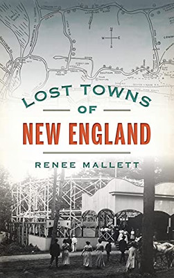 Lost Towns Of New England