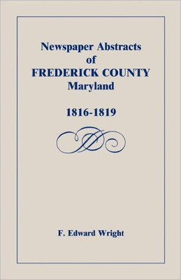 Newspaper Abstracts of Frederick County, Maryland, 1816-1819