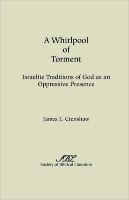 A Whirlpool of Torment: Israelite Traditions of God as an Oppressive Presence