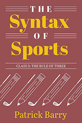 The Syntax Of Sports, Class 3: The Rule Of Three