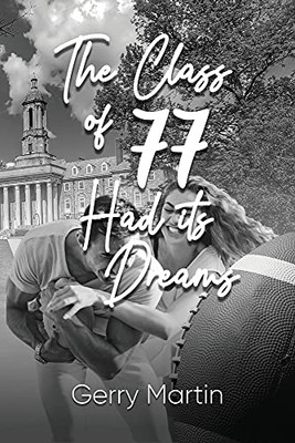 The Class Of '77 Had Its Dreams