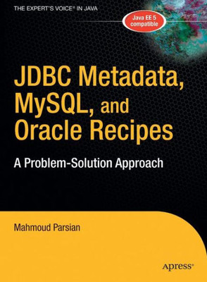 JDBC Metadata, Mysql, and Oracle Recipes: A Problem-Solution Approach