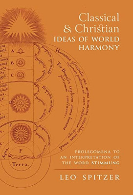 Classical And Christian Ideas Of World Harmony: Prolegomena To An Interpretation Of The Word Stimmung