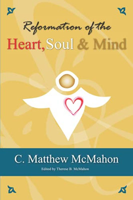 Reformation Of The Heart, Soul And Mind