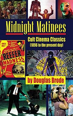 Midnight Matinees (Hardback): Cult Cinema Classics (1896 To The Present Day)