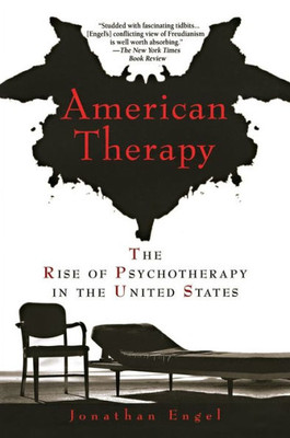 American Therapy: The Rise of Psychotherapy in the United States