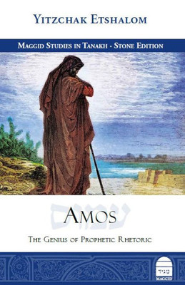 Amos: The Genius of Prophetic Rhetoric