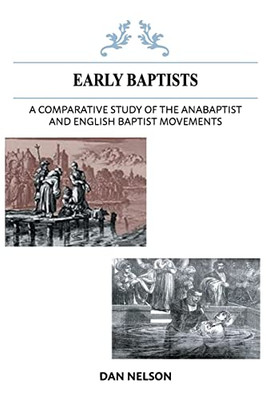 A Comparative Study Of The Anabaptist And English Baptist Movements