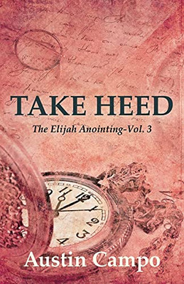 Take Heed Volume 3: The Elijah Annointing