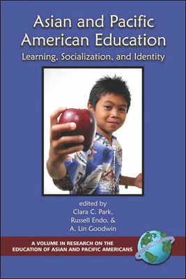 Asian and Pacific American Education: Learning, Socialization and Identity
