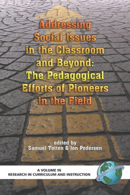 Addressing Social Issues in the Classroom and Beyond: The Pedagogical Efforts of Pioneers in the Field