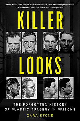 Killer Looks: The Forgotten History Of Plastic Surgery In Prisons