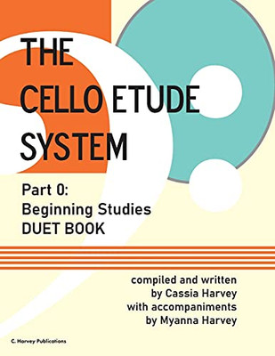 The Cello Etude System, Part 0; Beginning Studies, Duet Book