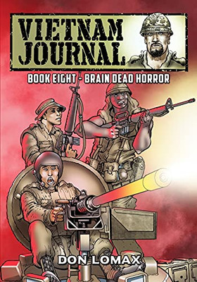 Vietnam Journal - Book 8: Brain Dead Horror