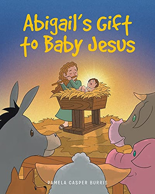 Abigail'S Gift To Baby Jesus