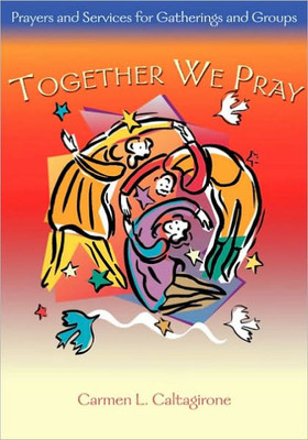 Together We Pray: Prayers and Services for Gatherings and Groups
