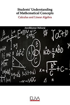 Students' Understanding Of Mathematical Concepts: Calculus And Linear Algebra
