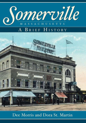 Somerville, Massachusetts:: A Brief History