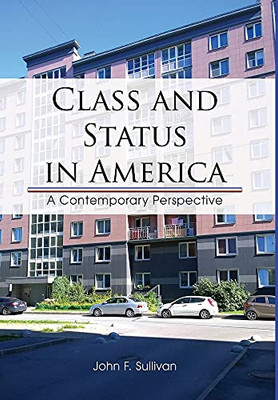 Class And Status In America: A Contemporary Perspective