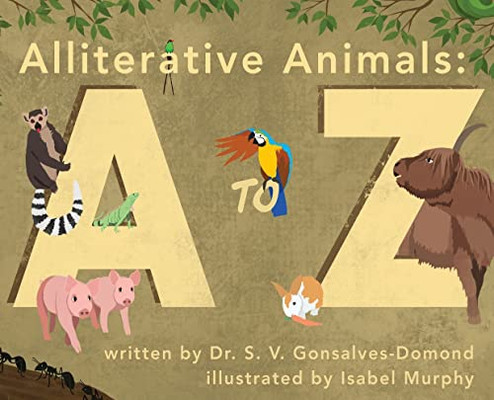 Alliterative Animals: A To Z