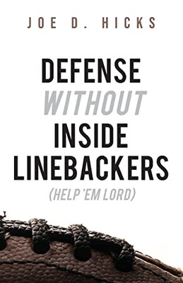 Defense Without Inside Linebackers: Help 'Em Lord