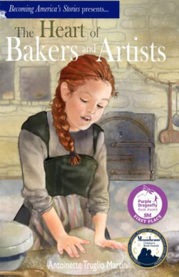 The Heart Of Bakers And Artists (Becoming America'S Stories)