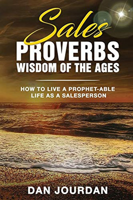 Sales Proverbs: Sales Wisdom of the Ages