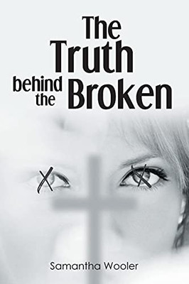 The Truth Behind The Broken