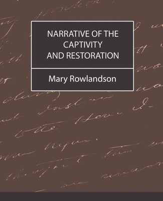 Narrative of the Captivity and Restoration