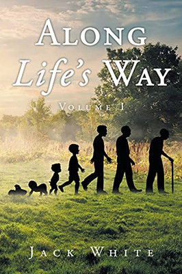 Along Life'S Way: Volume 1