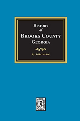 The History Of Brooks County, Georgia, 1858-1948