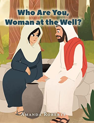 Who Are You, Woman At The Well?