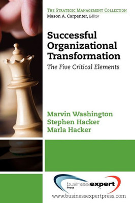 Successful Organizational Transformation: The Five Critical Elements