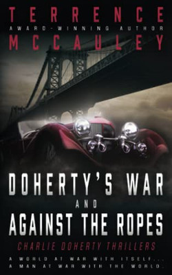 Doherty'S War And Against The Ropes: Two Charlie Doherty Pulp Thrillers