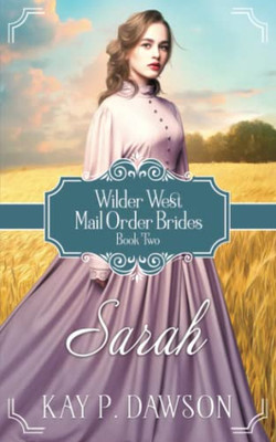 Sarah: Historical Christian Mail Order Bride (Wilder West)