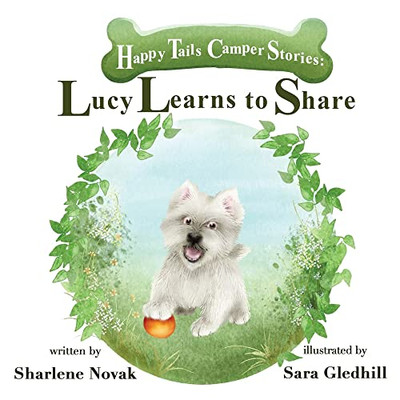 Happy Tails Camper Stories: Lucy Learns To Share