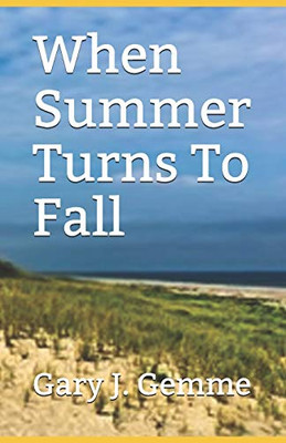 When Summer Turns To Fall: A Novel