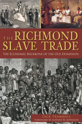 The Richmond Slave Trade: The Economic Backbone of the Old Dominion