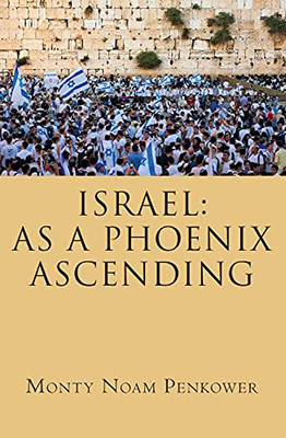 Israel: As A Phoenix Ascending