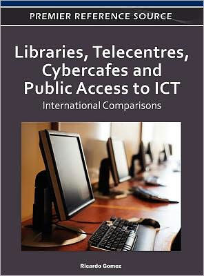 Libraries, Telecentres, Cybercafes and Public Access to ICT: International Comparisons