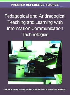 Pedagogical and Andragogical Teaching and Learning with Information Communication Technologies