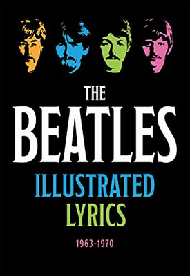 The Beatles Illustrated Lyrics: 19631970