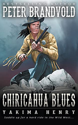 Chiricahua Blues: A Western Fiction Classic