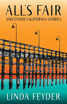 All'S Fair And Other California Stories