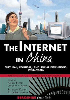 The Internet in China: Cultural, Political, and Social Dimensions,1980s-2000s
