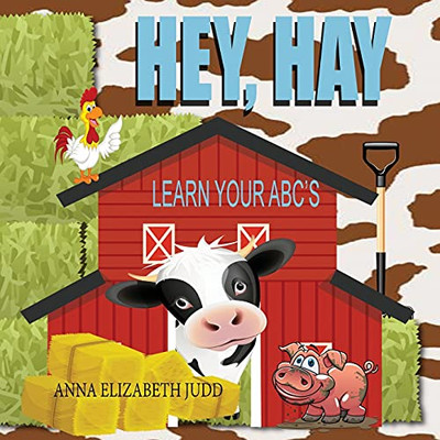 Hey, Hay: Learn Your Abc'S